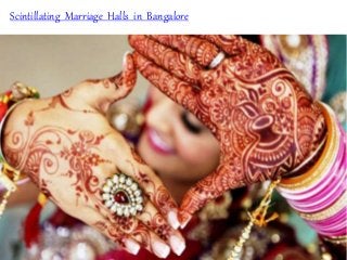 Scintillating Marriage Halls in Bangalore
 