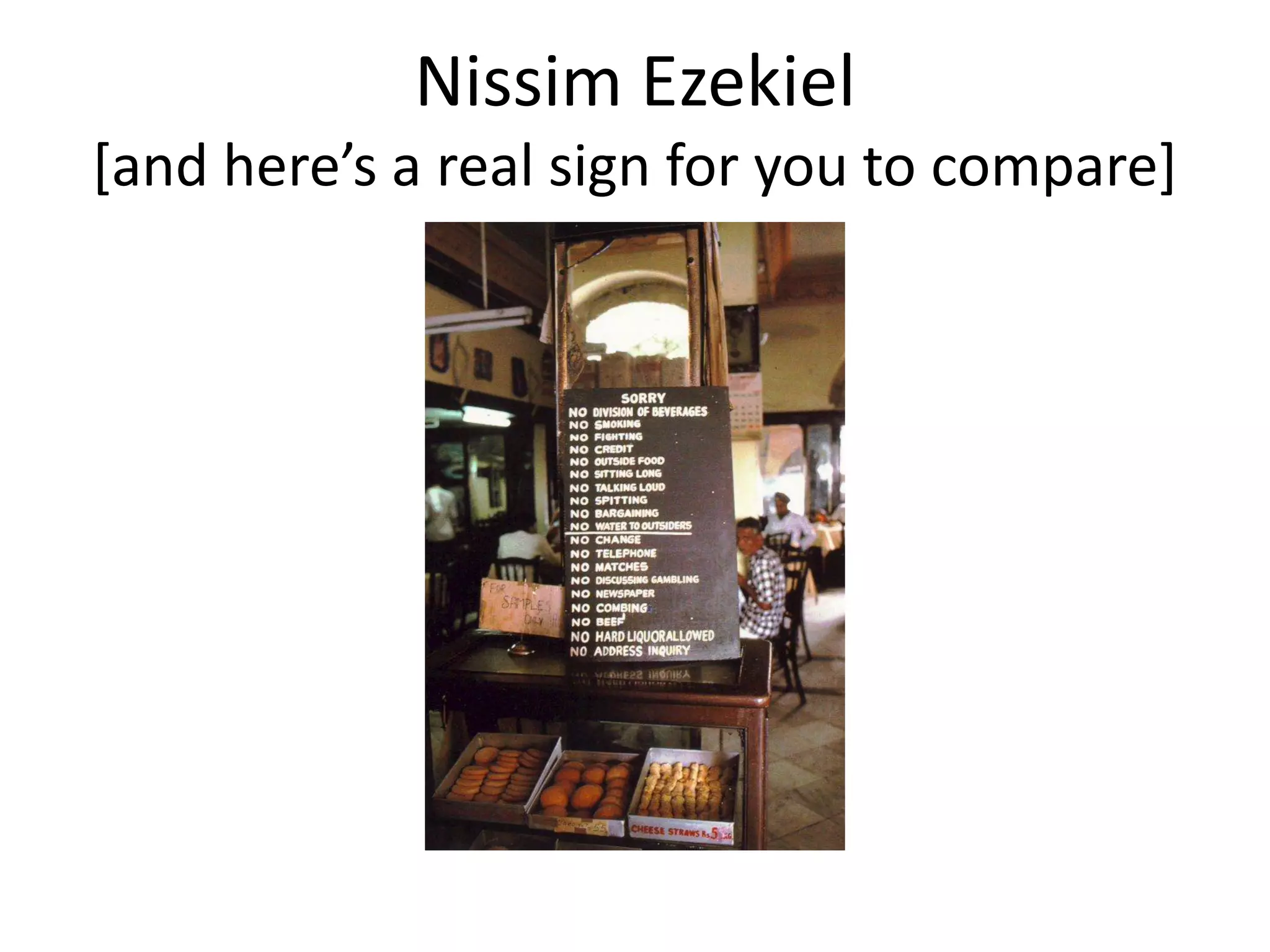 Nissim Ezekiel
*and here’s a real sign for you to compare+
 