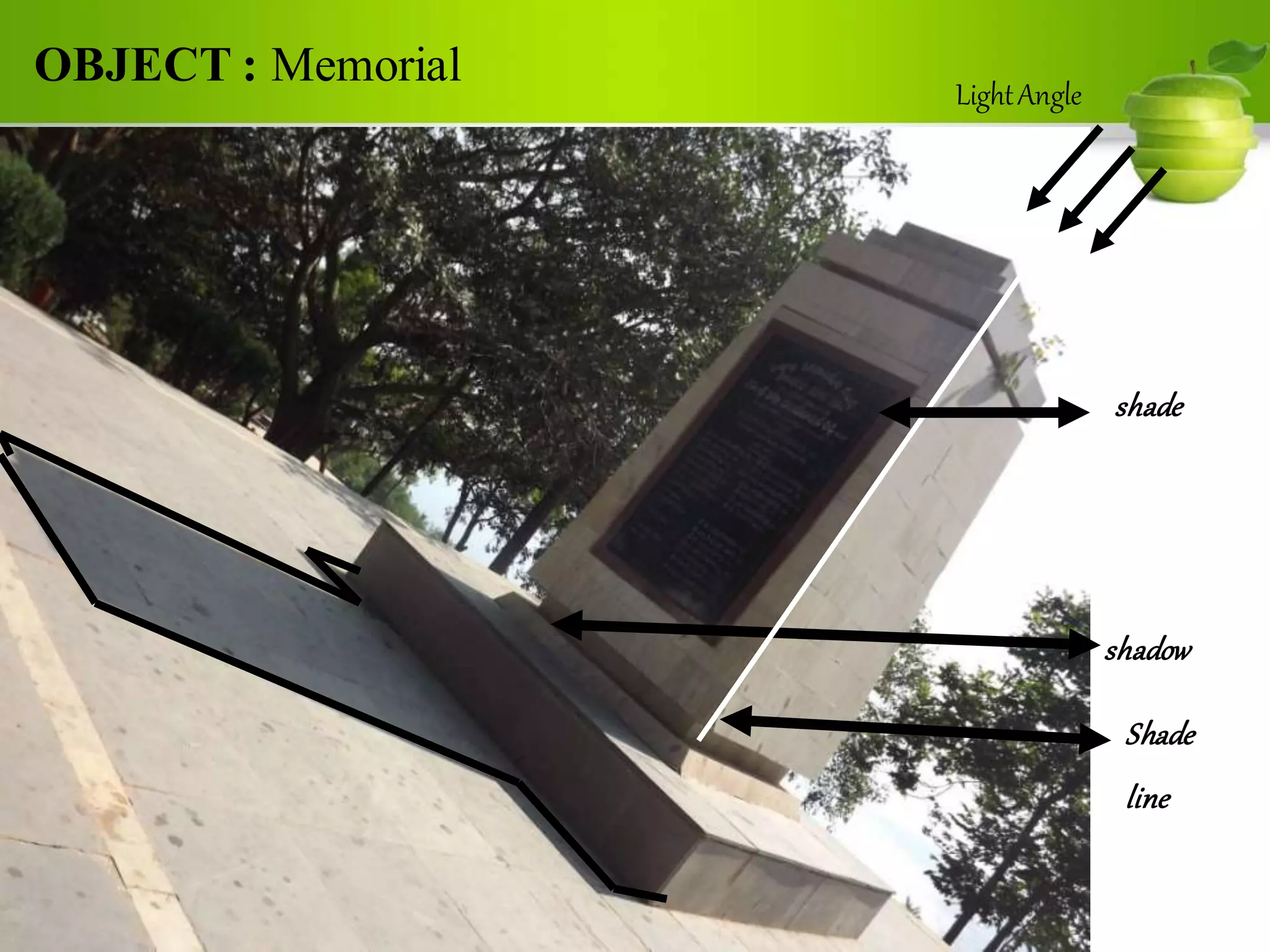 shadow
Shade
line
shade
LightAngle
OBJECT : Memorial
 