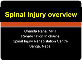 Chanda Rana, MPT
Rehabilitation In charge
Spinal Injury Rehabilitation Centre
Sanga, Nepal
 