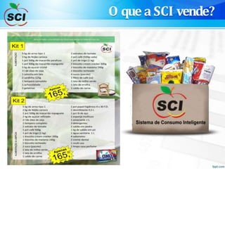 O que a SCI vende?
 