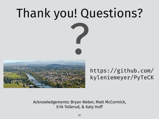 Thank you! Questions?
31
?
Acknowledgements: Bryan Weber, Matt McCormick,
Erik Tollerud, & Katy Huff
https://github.com/
kyleniemeyer/PyTeCK
 