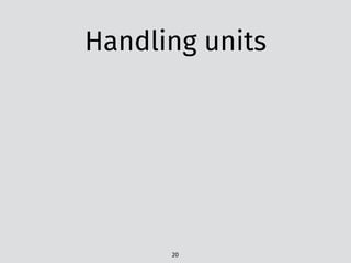 Handling units
20
 