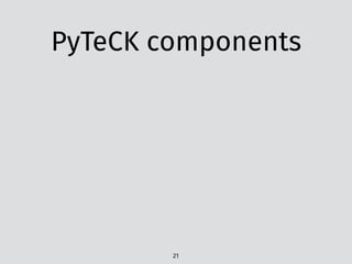 PyTeCK components
21
 