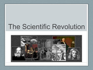 The Scientific Revolution

 