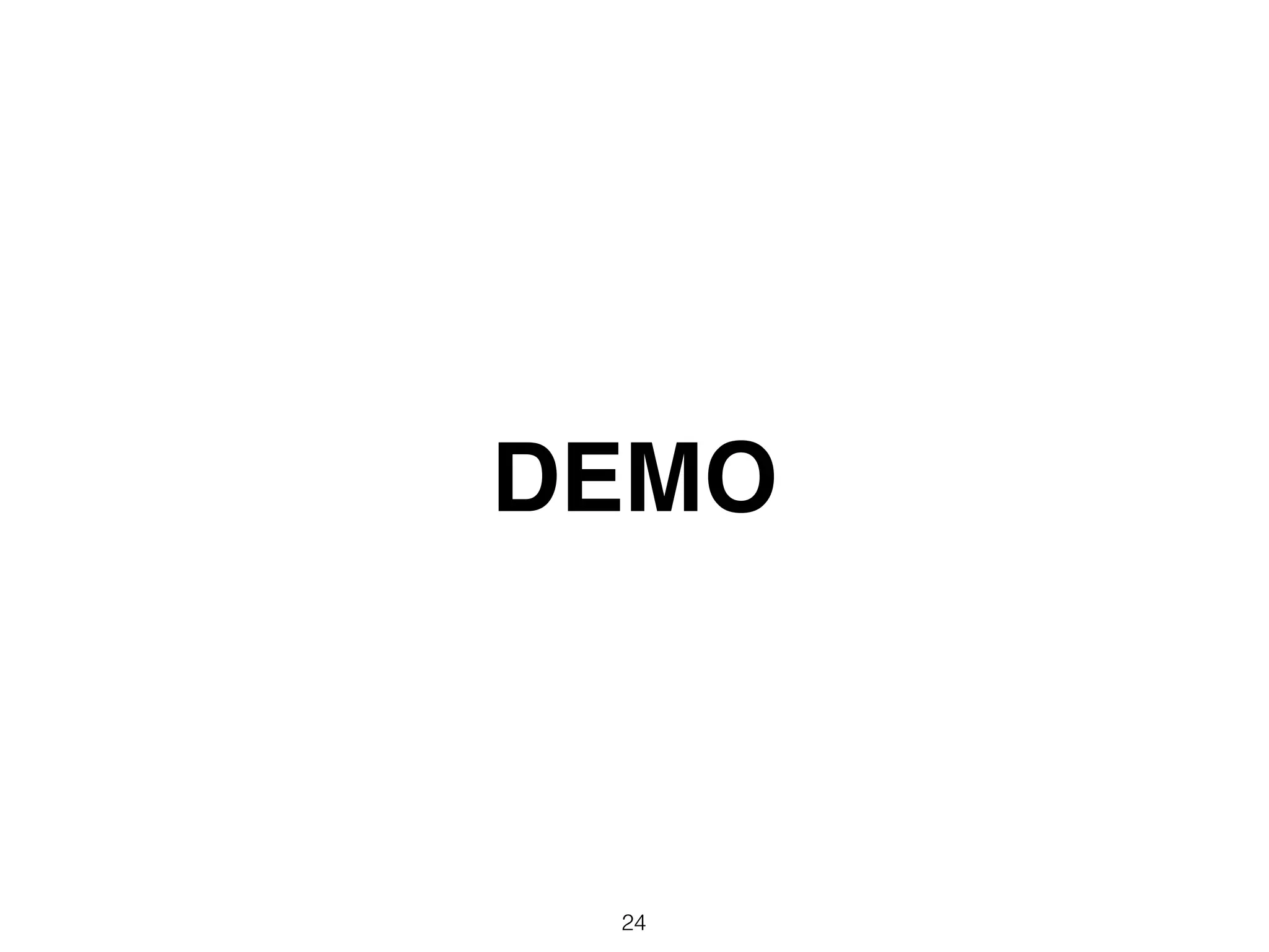 24
DEMO
 