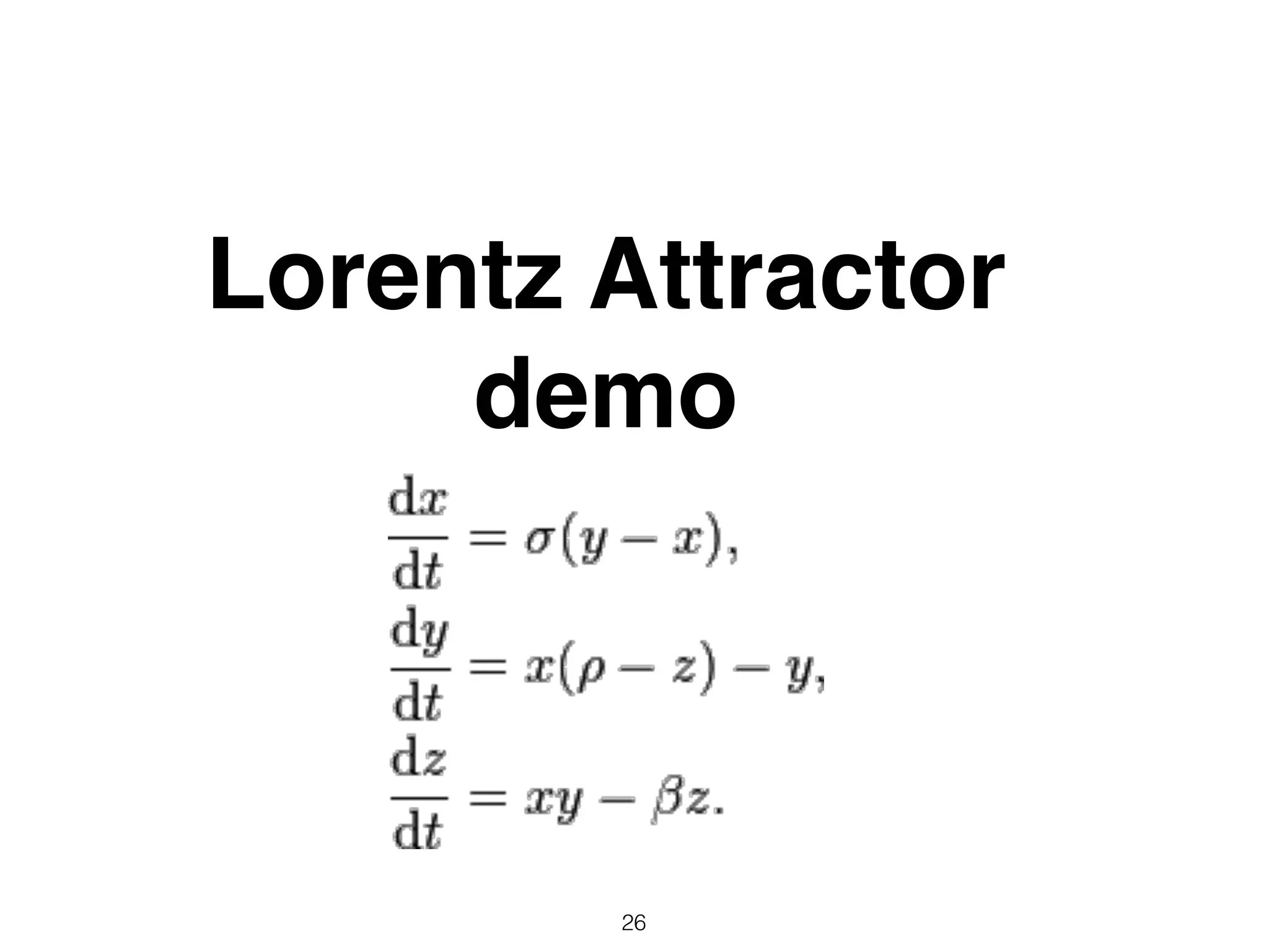 Lorentz Attractor
demo
26
 
