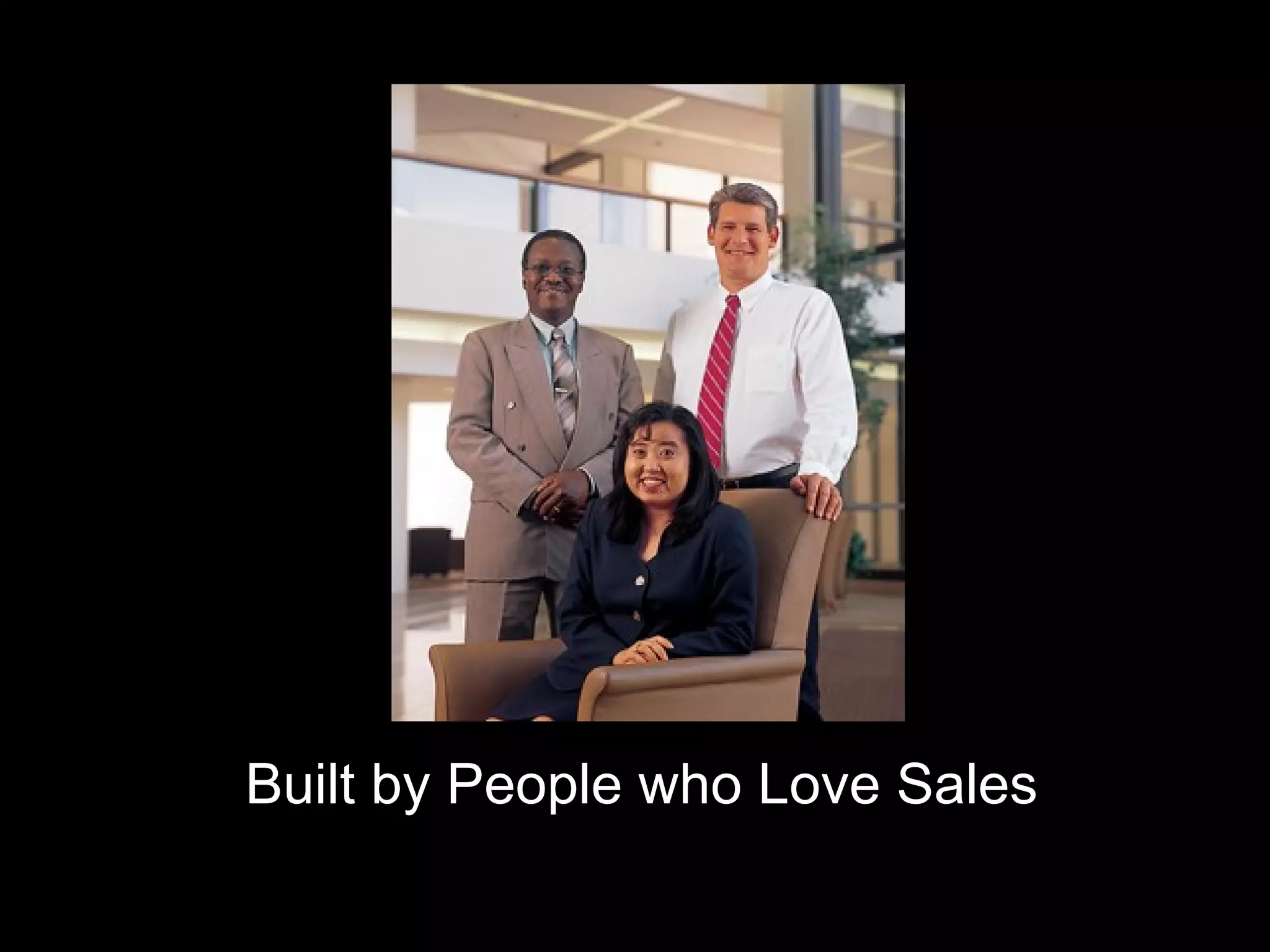 Built by People who Love Sales 
