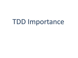 TDD Importance
 
