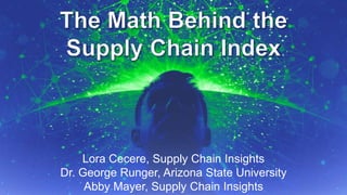 Lora Cecere, Supply Chain Insights 
Dr. George Runger, Arizona State University 
Abby Mayer, Supply Chain Insights 
9/15/2014 Supply Chain Insights Global Summit #ImagineSC September 2014, p.1 
 