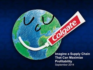 Imagine a Supply Chain 
That Can Maximize 
Profitability 
September 2014 
 