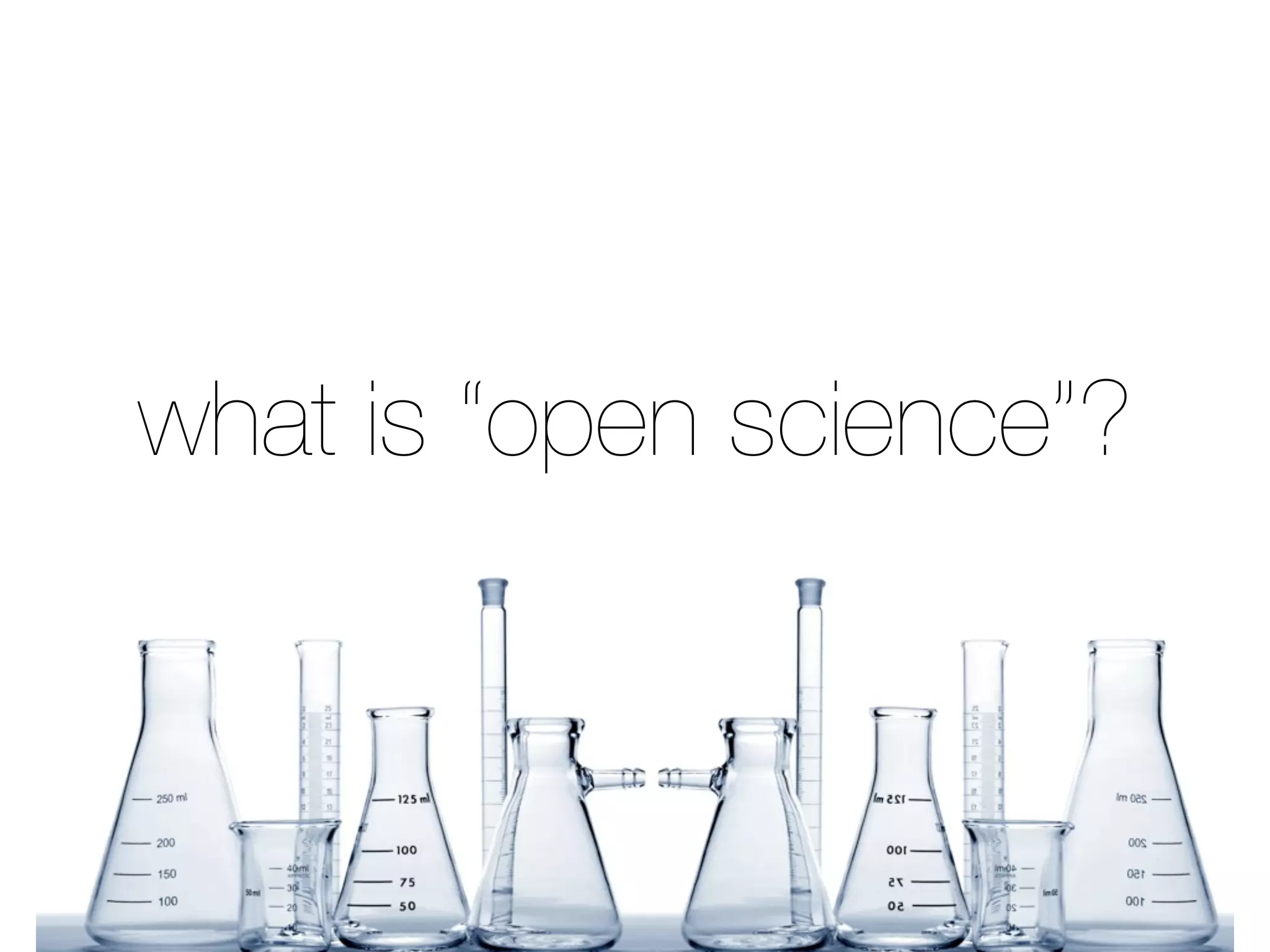 what is “open science”?
 