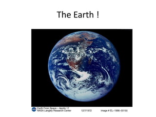 The Earth !

 