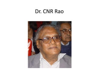 Dr. CNR Rao

 