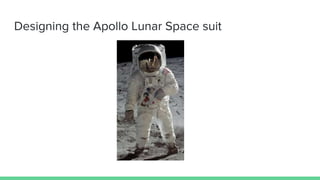 Designing the Apollo Lunar Space suit
 