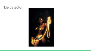 Lie detector
 