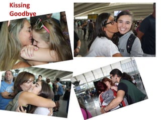 Kissing 
Goodbye 
 