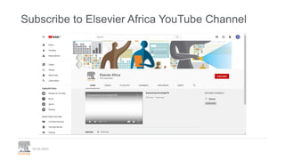 Stay Connected
05.05.2020
Elsevier BrightTALK Channel
Elsevier Community
Facebook Group
https://www.brighttalk.com/channel...