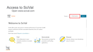 Access to SciVal
Open www.scival.com
 