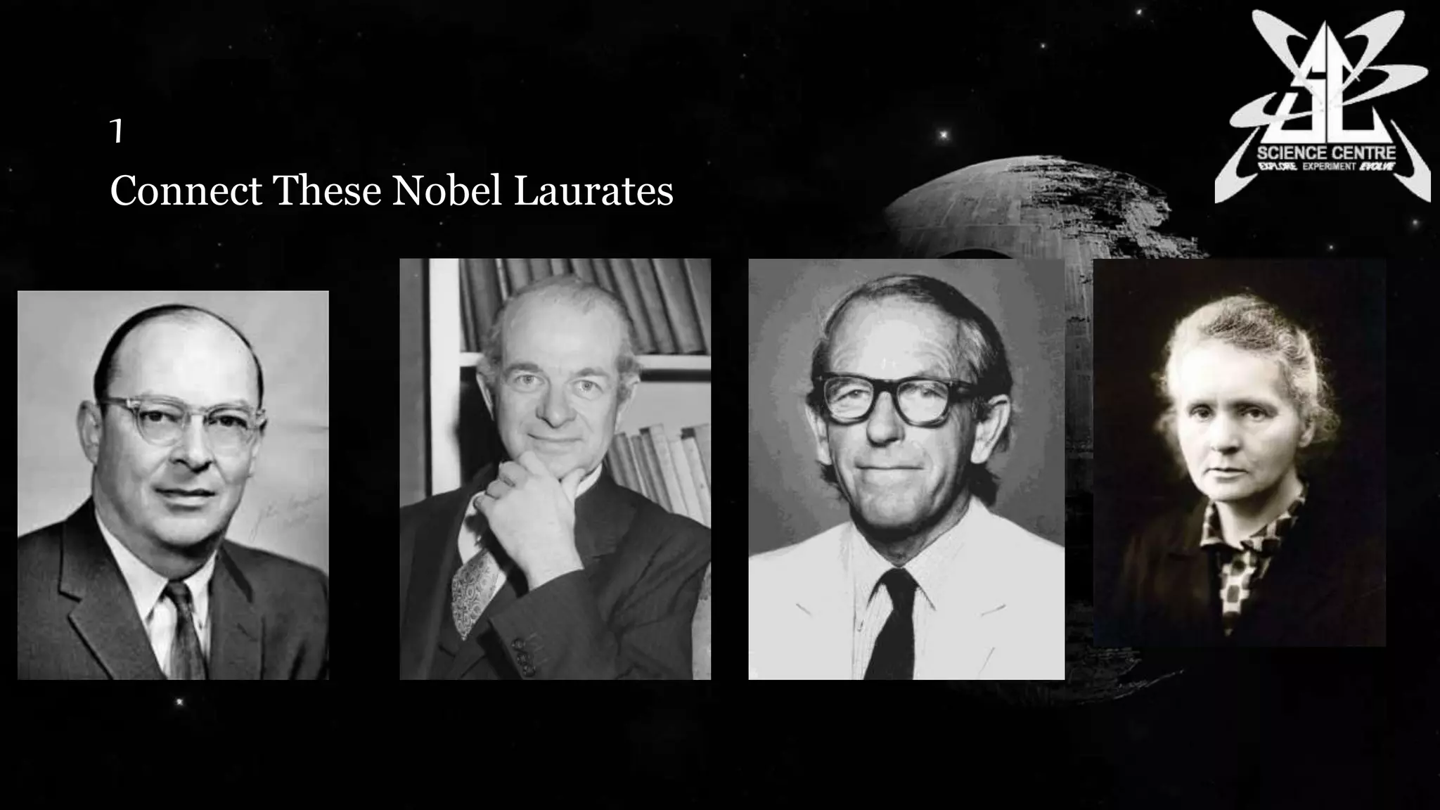 1
Connect These Nobel Laurates
 