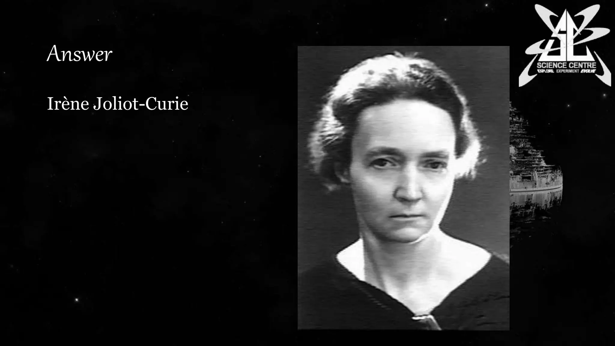 Answer
Irène Joliot-Curie
 