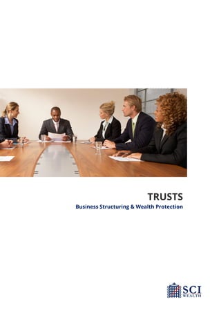 TRUSTS
Business Structuring & Wealth Protection
 