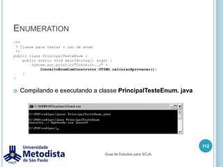 Exemplo tipo primitivo caractereCompilar e executar o arquivo ExemploTipoPrimitivo3. java98Guia de Estudos para SCJA