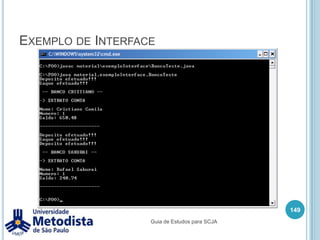 Exemplo de classe AbstrataCompilar os arquivos Tela.java, TelaKilometragem.java e TesteTelaKm e executar o arquivo  TesteTelaKm.class.135Guia de Estudos para SCJA