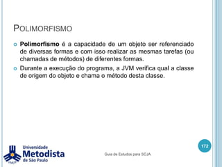 Herança158/** * Classe utilizada para testar a Herança da classe Funcionario. */publicclassTesteFuncionario {publicstaticvoidmain(String[] args) {        /* Declarações comuns. */        Pessoa camilo = new Pessoa("Camilo", 123);Funcionariorafael = newFuncionario("Rafael", 111, "informatica");        /* Todo Funcionario é uma Pessoa. */        Pessoa sakurai = newFuncionario("Sakurai", 222, "telecomunicação");/* Erro de compilação, porque nem toda Pessoa é um Funcionario. */Funcionariocristiano = new Pessoa("Cristiano", 456);    }}Guia de Estudos para SCJA