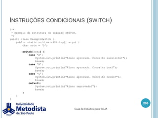 4.1 - Descrever, comparar e contrastar estes três tipos de instruções fundamentais: atribuição, condicional e iteração; com base na descrição de um algoritmo, selecionar o tipo apropriado de instrução para projetar o algoritmo.192