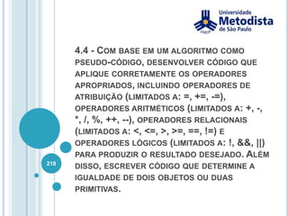 Instruções condicionais (switch)A instrução condicional switch é utilizada quando queremos testar  se o valor de uma variável pode atender um determinado caso.204switch(variável) {case<possível valor da constante> :        < instruções >        break;case<possível valor da constante> :        < instruções >        break;default:        < instruções >        break;}Guia de Estudos para SCJA