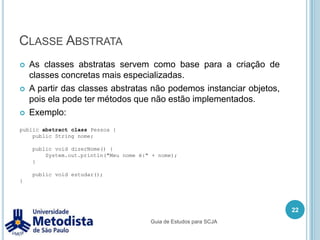 ObjetoCaracterísticas + Ações = Objeto16Guia de Estudos para SCJA