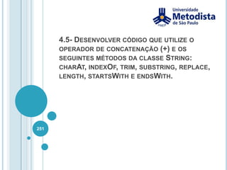 Operadores lógicosOperador Lógico E ( && )237/** * Classe utilizada para demonstrar o uso do operador logico E ( && ). */public class OperadorLogicoE {    public static void main(String[] args) {        boolean a = true;        boolean b = false;        boolean c = true;        System.out.println(a && b);        System.out.println(a && c);    }}Guia de Estudos para SCJA