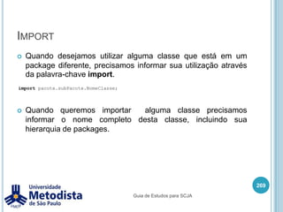 java.lang.StringPara concatenarmos (unir) objetos Strings podemos usar o símbolo + ou o método concat, exemplo:255String nomeCompleto = nome + " " + sobrenome;// ouString sobrenome = "Cristiano".concat(" Camilo");Guia de Estudos para SCJA