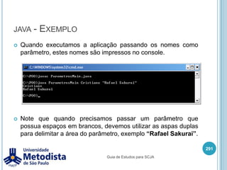 javac (compilando com -d)Exemplo: Compilar a classe MinhaClasse.java que está no package metodista dentro da pasta fonte e gerar o compilado na pasta classes:OBS: Neste exemplo executamos o comando javac a partir da pasta fonte.277javac –d ..\classes metodista\MinhaClasse.javaGuia de Estudos para SCJA