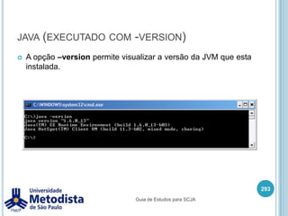 javac (compilando com –classpath)Classpath é o caminho onde podemos encontrar as classes do Java que são necessárias para compilar ou executar um programa.As vezes precisamos utilizar classes que não estão dentro das classes fornecidas pelo J2SE, para usar estas classes é necessário declará-las no classpath.Podemos informar o classpath através de variável de ambiente no sistema operacional, ou declarado em linha de comando através da opção –classpath.O classpath declarado através da linha de comando sobrescrevem o classpath declarado via variável de ambiente.279Guia de Estudos para SCJA