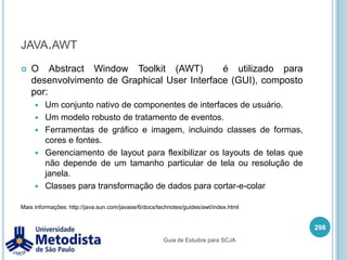 javac (compilando com –classpath)package metodista.relatorio;import java.util.List;import metodista.modelo.Aluno;public class Relatorio {  public void imprimir(List<Aluno> alunos) {    System.out.println("Lista de alunos");    for(Aluno aluno : alunos) {      System.out.println(aluno.getNome());    }  }}284Guia de Estudos para SCJA