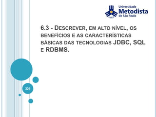 6- Plataformas Java e Tecnologias de Integração312