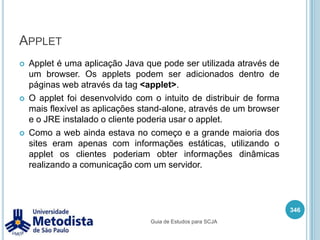Java NamingandDirectory Interface (JNDI)API para acesso ao serviço de nomes e diretórios.Para criar uma conexão com o serviço de nomes e diretórios utilizamos a classe java.naming.InitialContext.Utilizamos o método lookup() do InitialContext para localizar algum objeto.332Guia de Estudos para SCJA