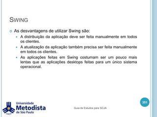 7.1 - Descrever, em alto nível, as características básicas, os benefícios e as desvantagens da criação de thin-clients usando HTML e JavaScript, bem como os problemas de implantação relacionados e as soluções.337