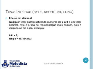 JCP (Java CommunityProcess) – Diversas empresas responsáveis pelo Java.73Guia de Estudos para SCJA