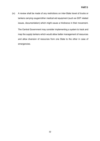PART D
32
(iv) A review shall be made of any restrictions on inter-State travel of trucks or
tankers carrying oxygen/other...