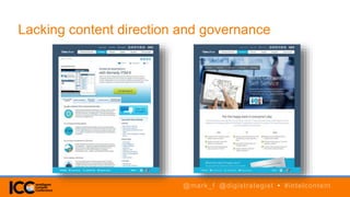 Lacking content direction and governance
@mark_f @digistrategist • #intelcontent
 