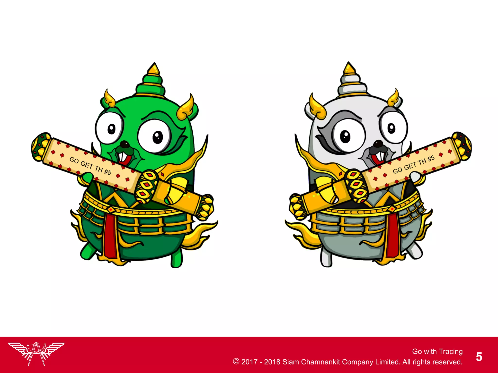 Go with Tracing
© 2017 - 2018 Siam Chamnankit Company Limited. All rights reserved. !5
 