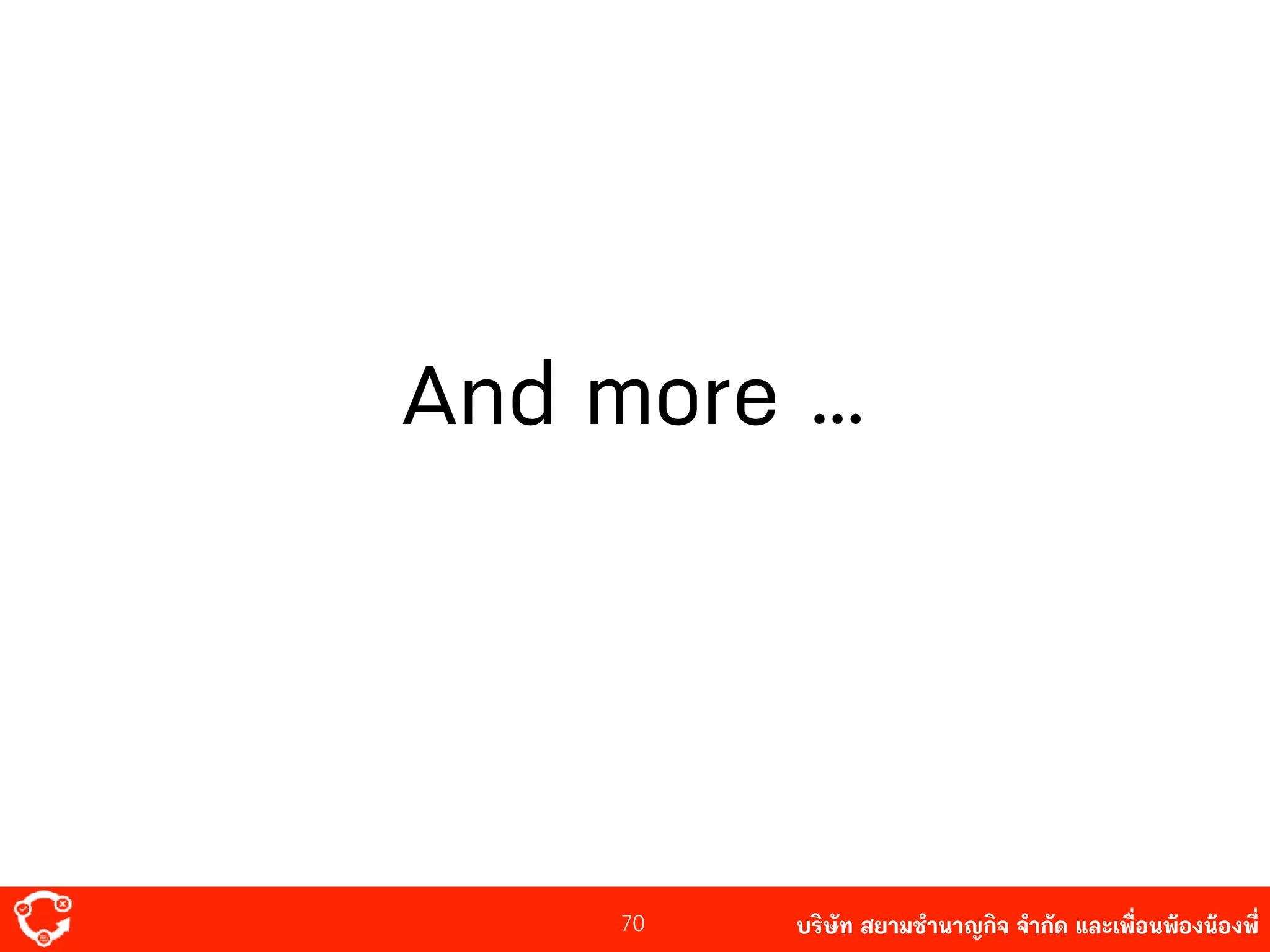 บริษัท สยาม๡ํานาญกิจ จํากัด และเพื่อนพ้องน้องพี่70
And more …
 