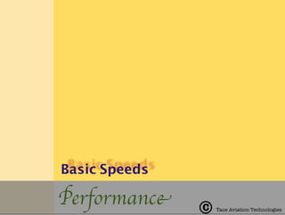 Basic Speeds
Performance C Taos Aviation Technologies
 