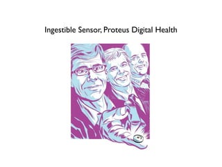 Ingestible Sensor, Proteus Digital Health
 