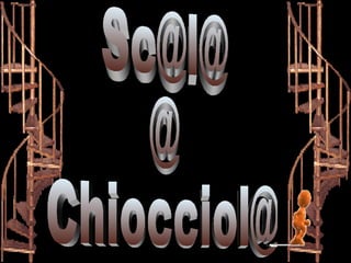 Sc@l@ @ Chiocciol@ 