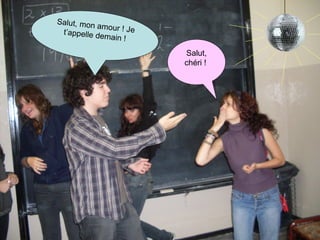 Salut, mon amour ! Je t’appelle demain ! Salut, chéri !   