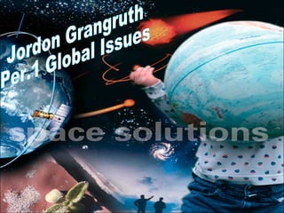 Jordon Grangruth Per.1 Global Issues 